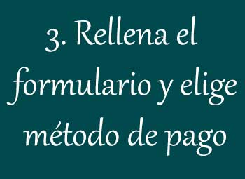 3 Rellena el formulario y elige metodo de pago